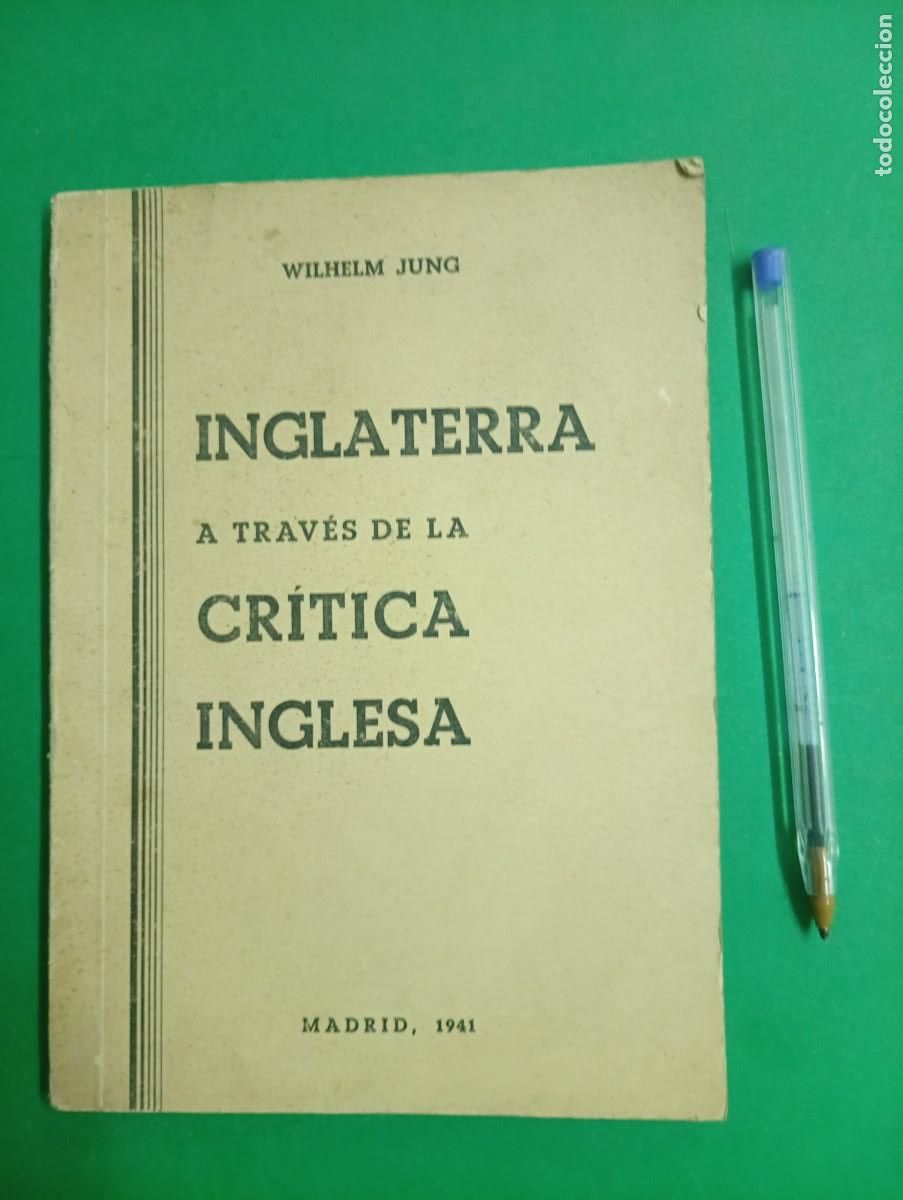 Militaria: Antiguo libro INGLATERRA a trav&eacute;s de la CRITICA INGLESA. Wilhelm Jung - MADRID 1941. II guerra