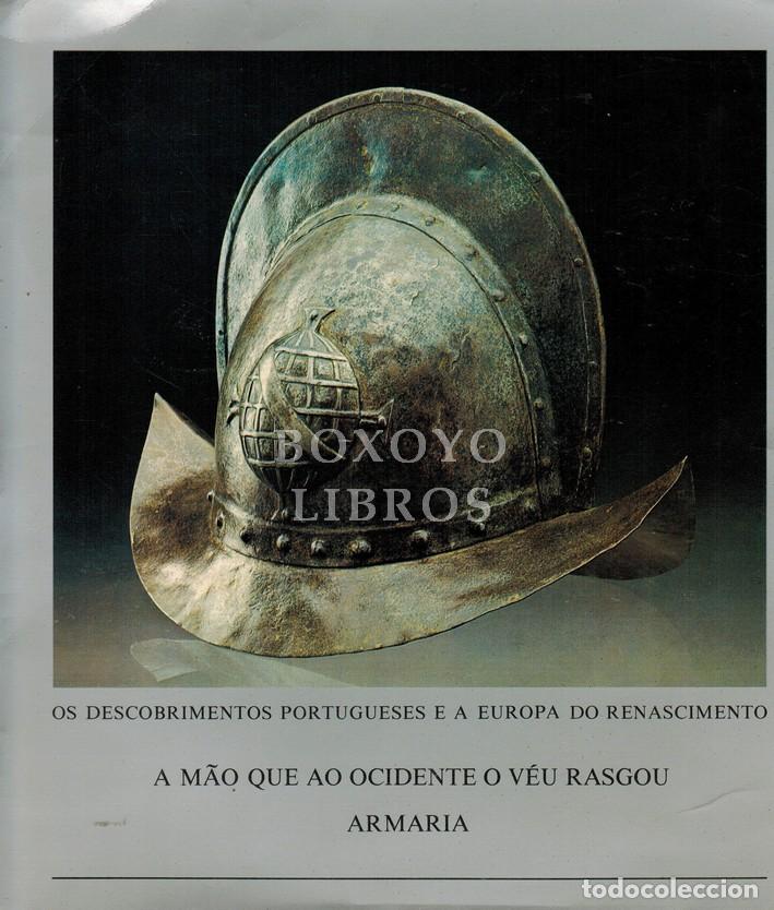 Militaria: Os descubrimientos portugueses e a Europa do Renascimento. Armaria dos s&eacute;culos XV a XVII