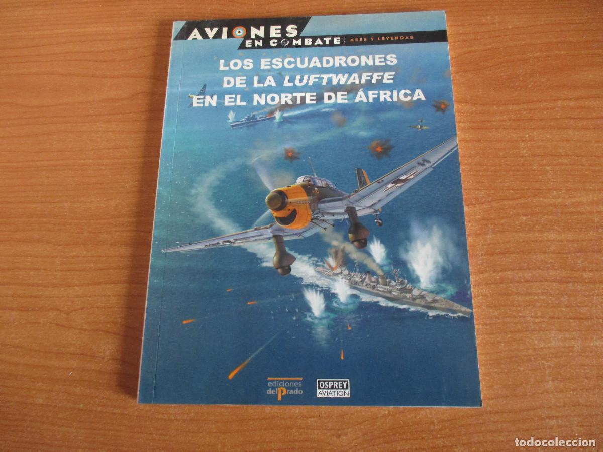 Militaria: OSPREY: AVIONES EN COMBATE N&ordm; 28 , LOS ESCUADRONES DE LA LUFTWAFFE EN EL NORTE DE AFRICA