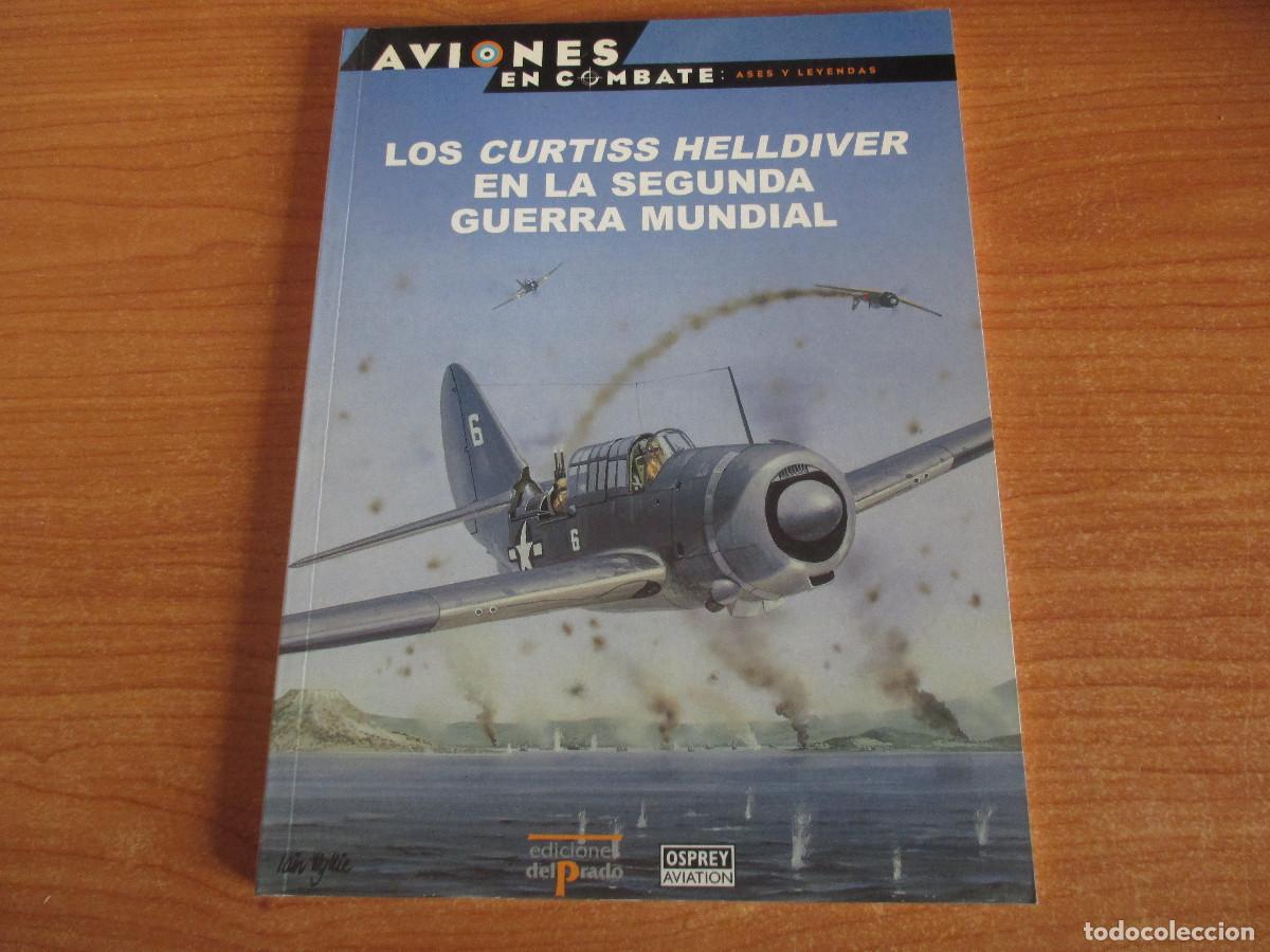 Militaria: OSPREY: AVIONES EN COMBATE N&ordm; 18 , LOS CURTISS HELLDIVER DE LA 2&ordf; GUERRA MUNDIAL
