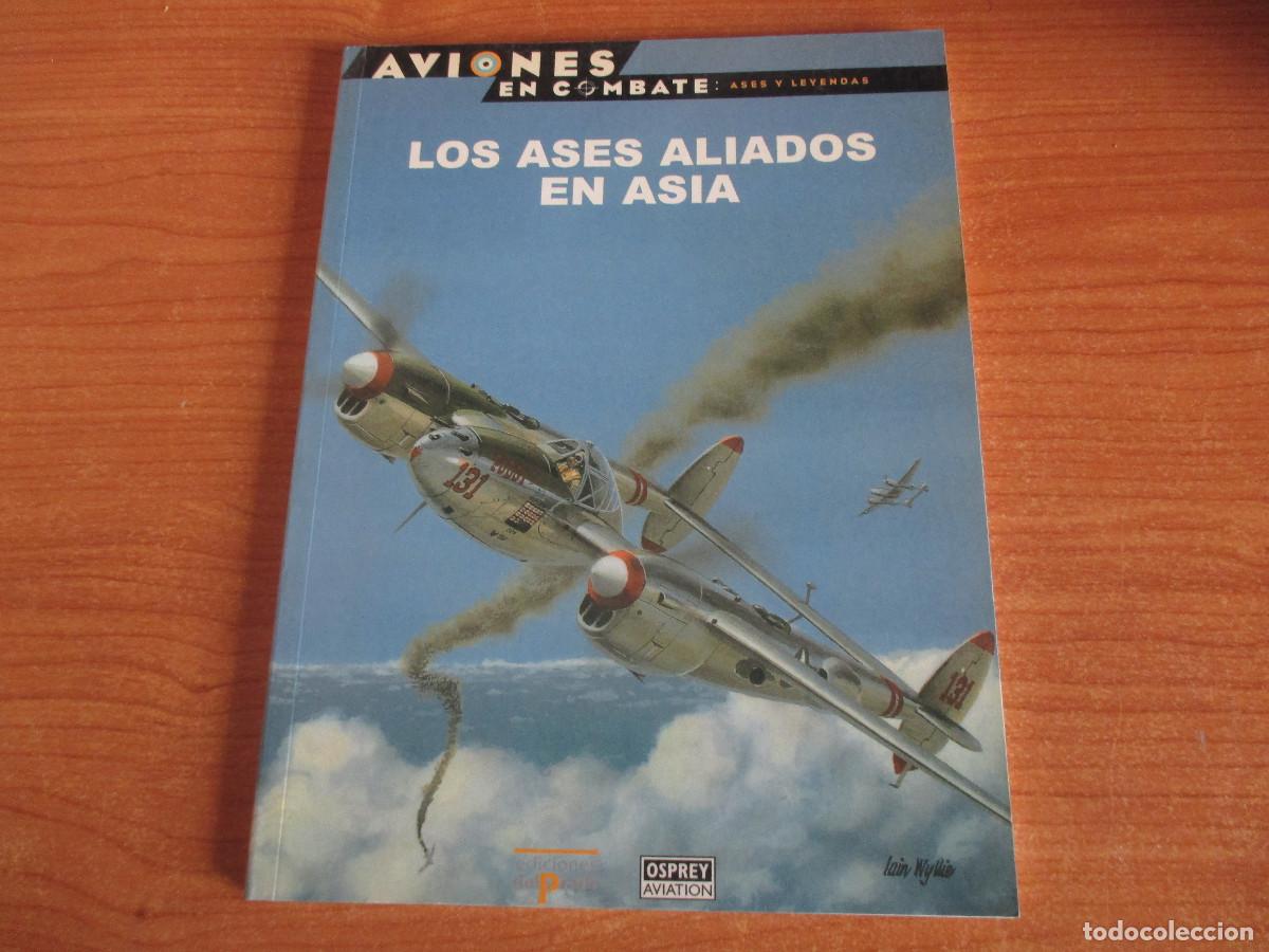 Militaria: OSPREY: AVIONES EN COMBATE N&ordm; 22 , LOS ASES ALIADOS EN ASIA