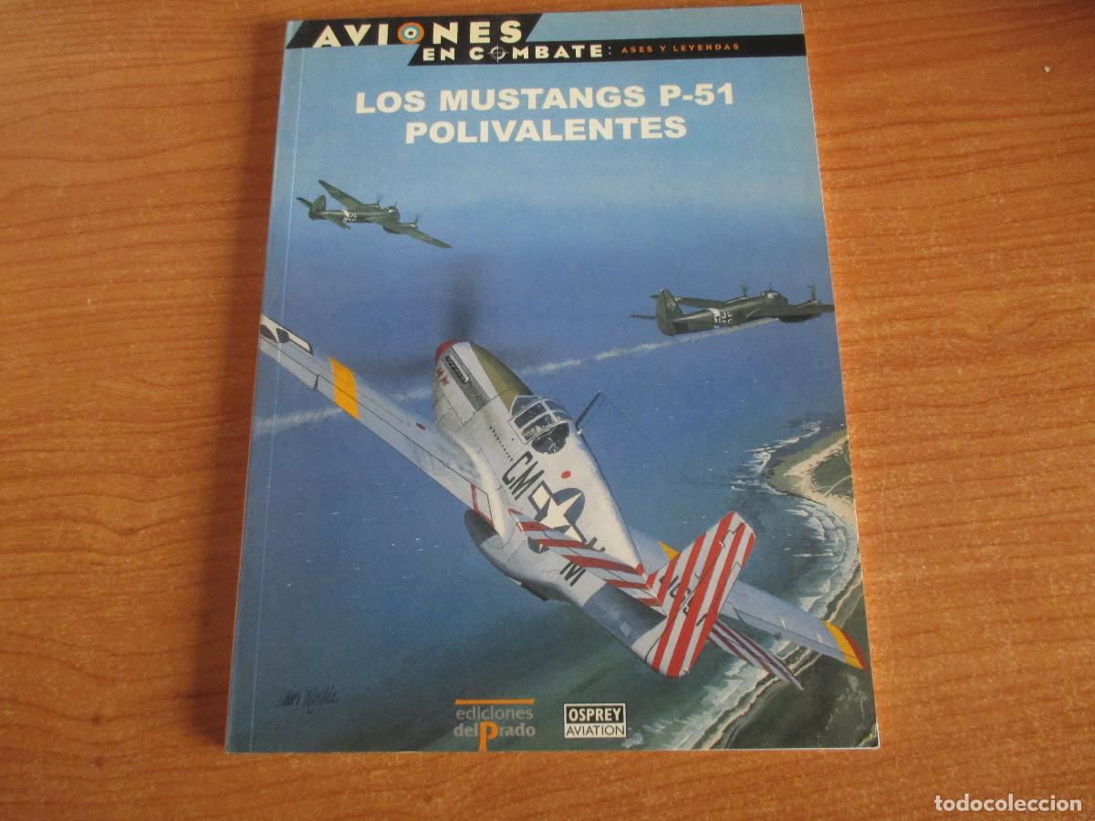 Militaria: OSPREY: AVIONES EN COMBATE N&ordm; 27 , LOS MUSTANG P-51 POLIVALENTES
