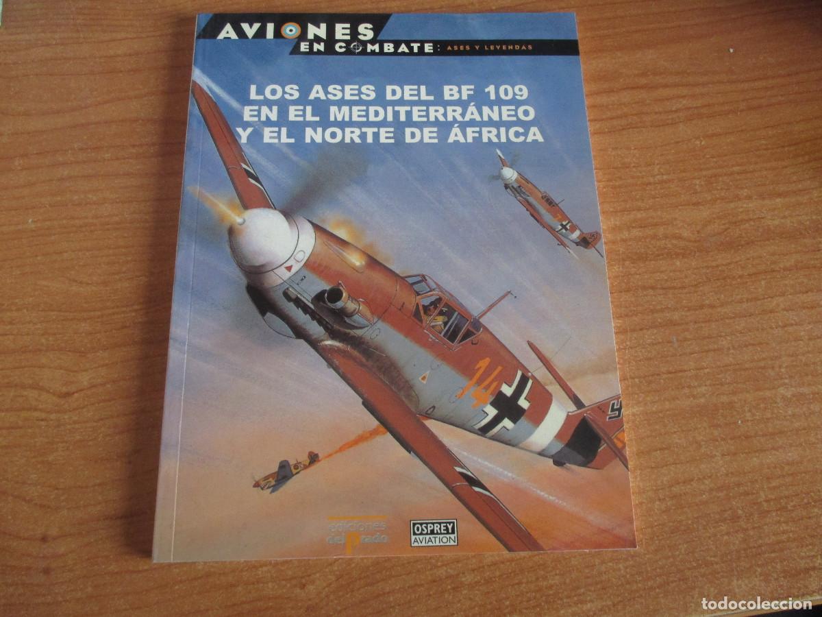 Militaria: OSPREY: AVIONES EN COMBATE N&ordm; 16 , LOS ASES DEL BF-109 EN EL MEDITERRANEO Y NORTE DE AFRICA