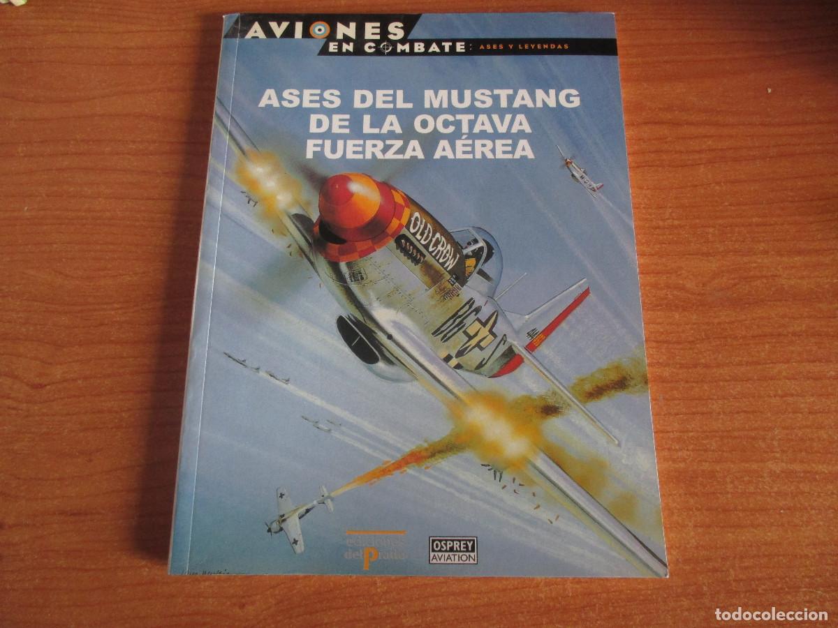 Militaria: OSPREY: AVIONES EN COMBATE N&ordm; 3 , ASES DEL MUSTANG DE LA OCTAVA FUERZA AEREA