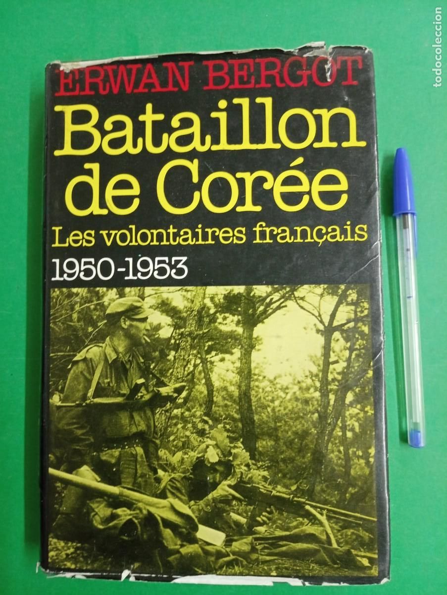 Militaria: Antiguo libro BATALLON DE COREA. Los voluntarios franceses 1950-1953. Par&iacute;s 1983.