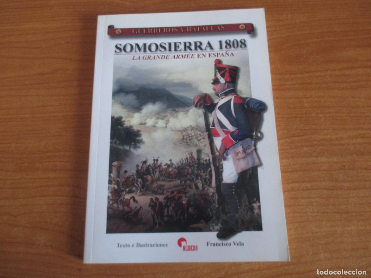 Militaria: GUERREROS Y BATALLAS ( ALMENA) N&ordm; 48 - SOMOSIERRA 1808 , LA GRANDE ARMEE EN ESPA&Ntilde;A