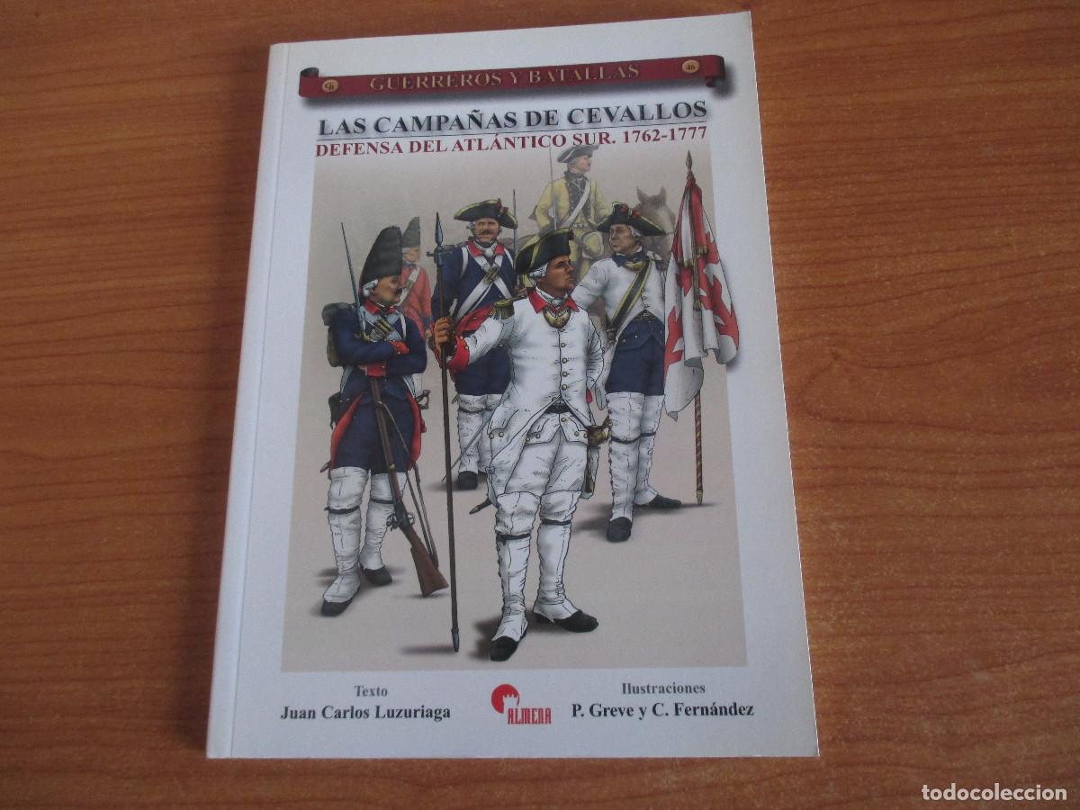 Militaria: GUERREROS Y BATALLAS ( ALMENA) N&ordm; 46 - LAS CAMPA&Ntilde;AS DE CEVALLOS, DEFENSA DEL ATLANTICO SUR 1762-1777