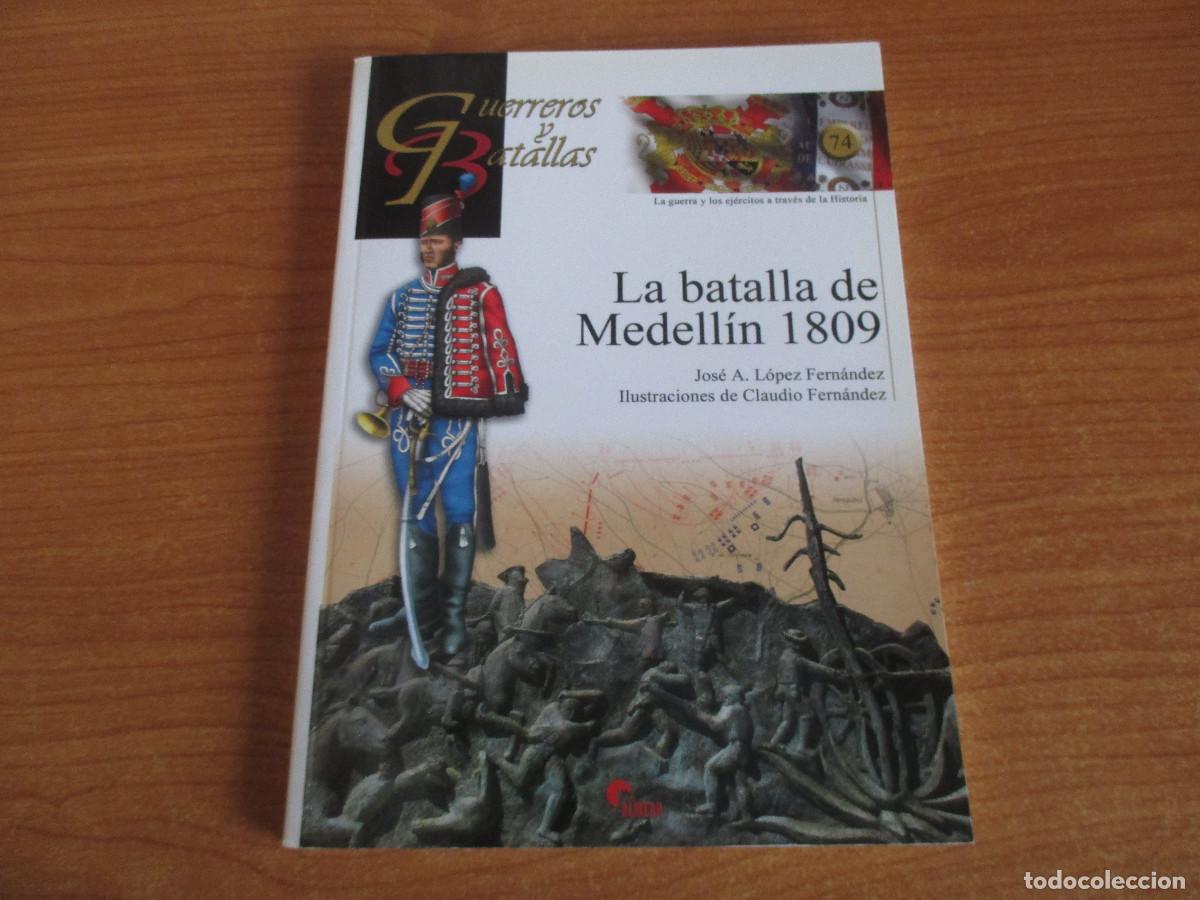 Militaria: GUERREROS Y BATALLAS ( ALMENA) N&ordm; 74 - LA BATALLA DE MEDELLIN 1809