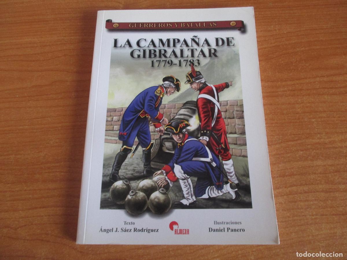 Militaria: GUERREROS Y BATALLAS ( ALMENA) N&ordm; 43 - LA CAMPA&Ntilde;A DE GIBRALTAR 1779-1783