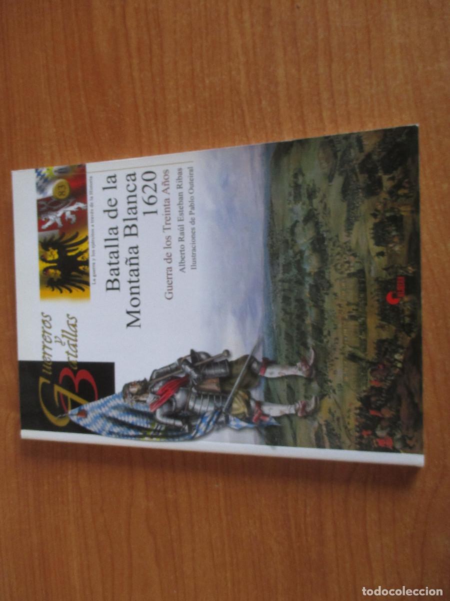 Militaria: GUERREROS Y BATALLAS ( ALMENA) N&ordm; 83 - BATALLA DE MONTA&Ntilde;A BLANCA 1620 , GUERRA DE LOS 30 A&Ntilde;OS