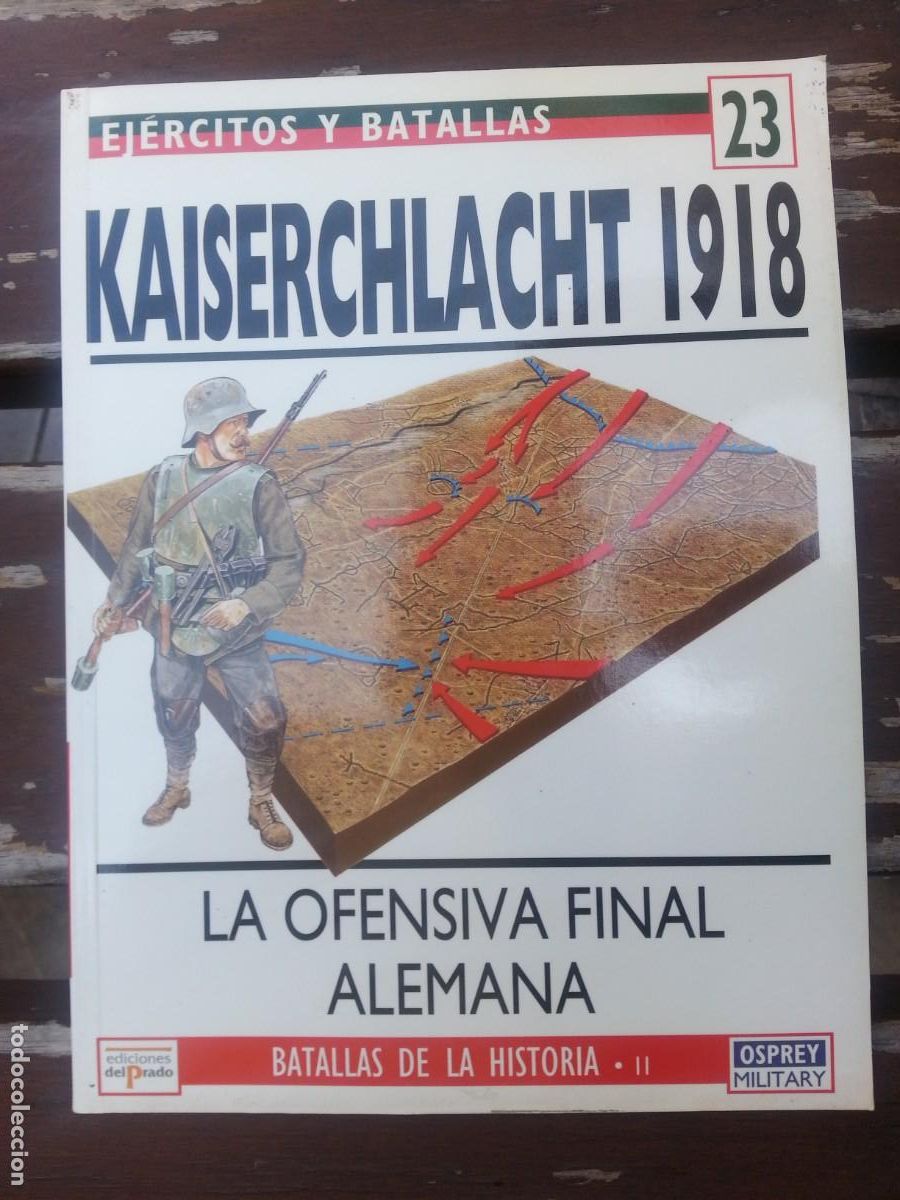 Military Antiques: KAISERCHLACHT 1918 - EJERCITOS Y BATALLAS 23 - OSPREY