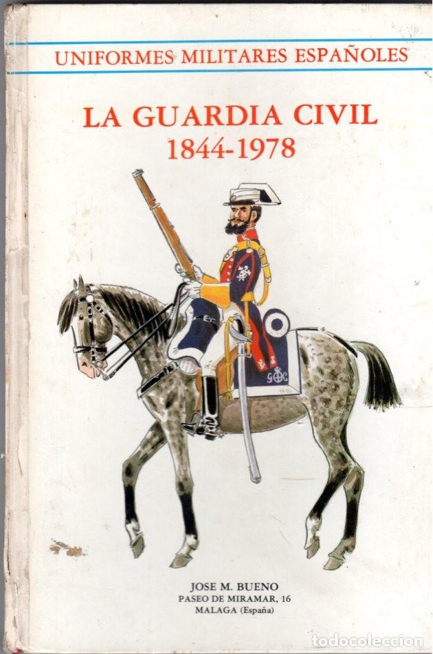 Militaria: UNIFORMES MILITARES ESPA&Ntilde;OLES LA GUARDIA CIVIL 1844 - 1978
