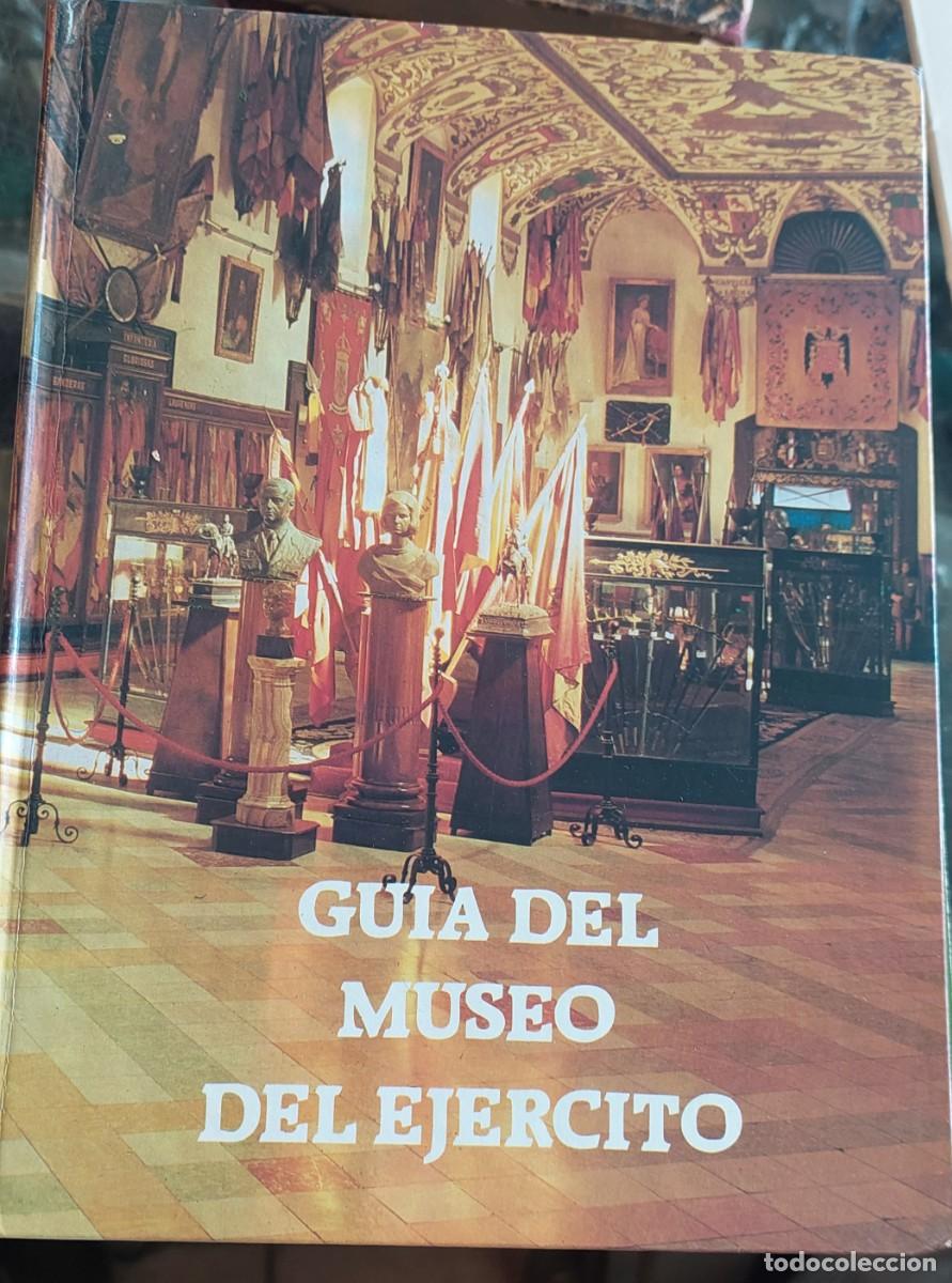 Militaria: Gu&iacute;a del Museo del ej&eacute;rcito ilustrada.1984