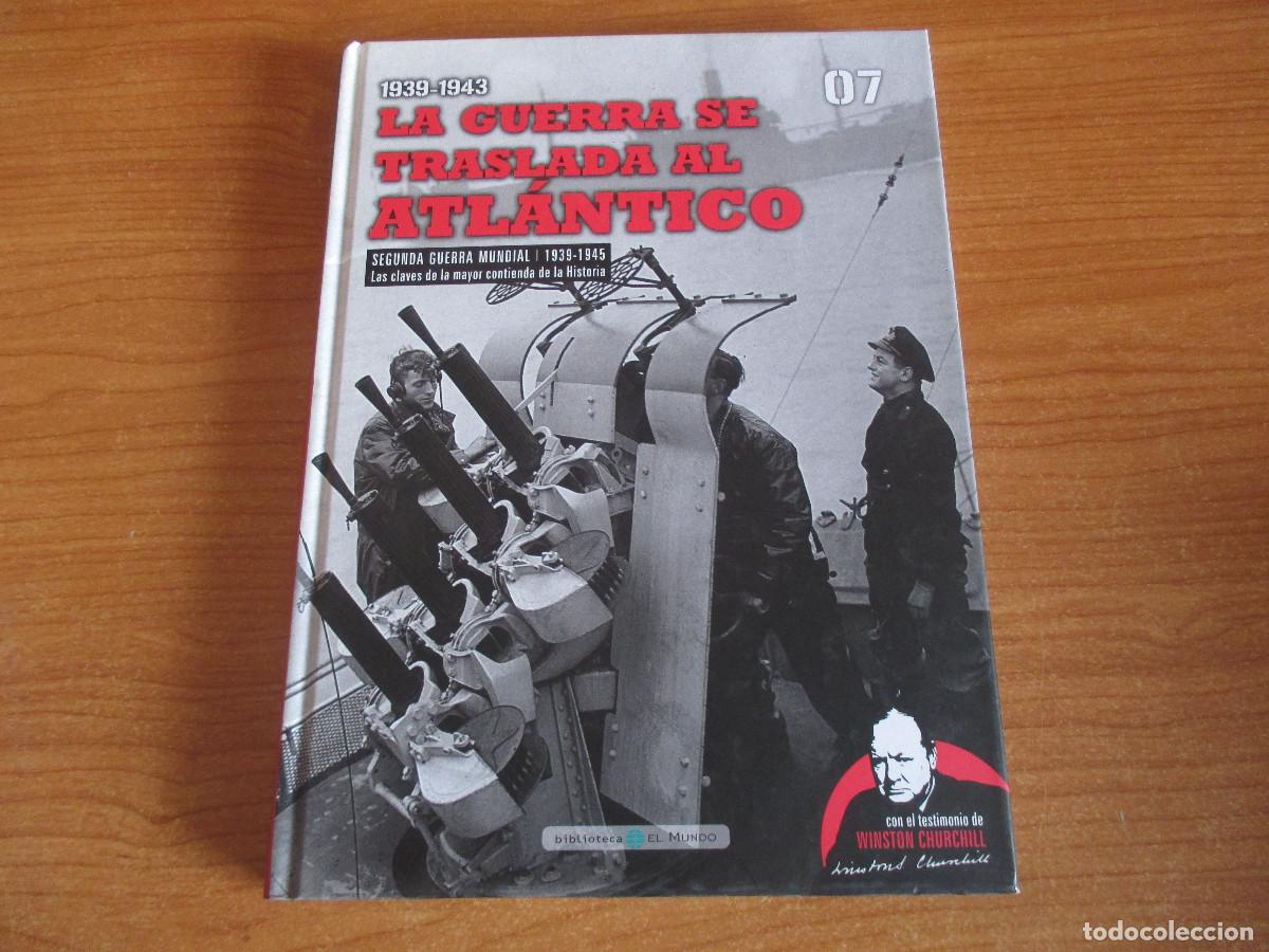 Militaria: BIBLIOTECA EL MUNDO: SEGUNDA GUERRA MUNDIAL N&ordm; 07: LA GUERRA SE TRASLADA AL ATLANTICO