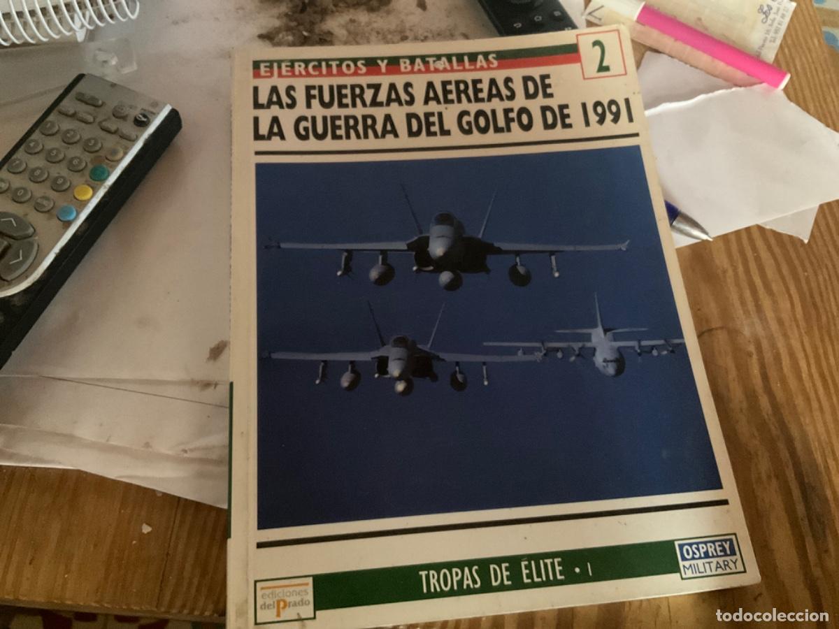 Militaria: LAS FUERZAS AEREAS DE LA GUERRA DEL GOLFO DE 1991 - EJERCITOS Y BATALLAS N&ordm; 2 - OSPREY MILITARY