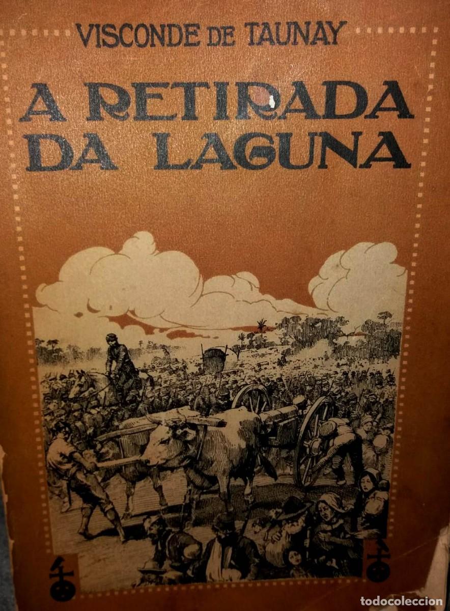 Militaria: GUERRA DEL PARAGUAY TRIPLE ALIANZA A RETIRADA DA LAGUNA VISCONDE DE TAUNAY 1935