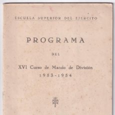 Militaria: ESCUELA SUPERIOR DEL EJÉRCITO: PROGRAMA DEL XVI CURSO DE MANDO DE DIVISIÓN. 1953 - 1954
