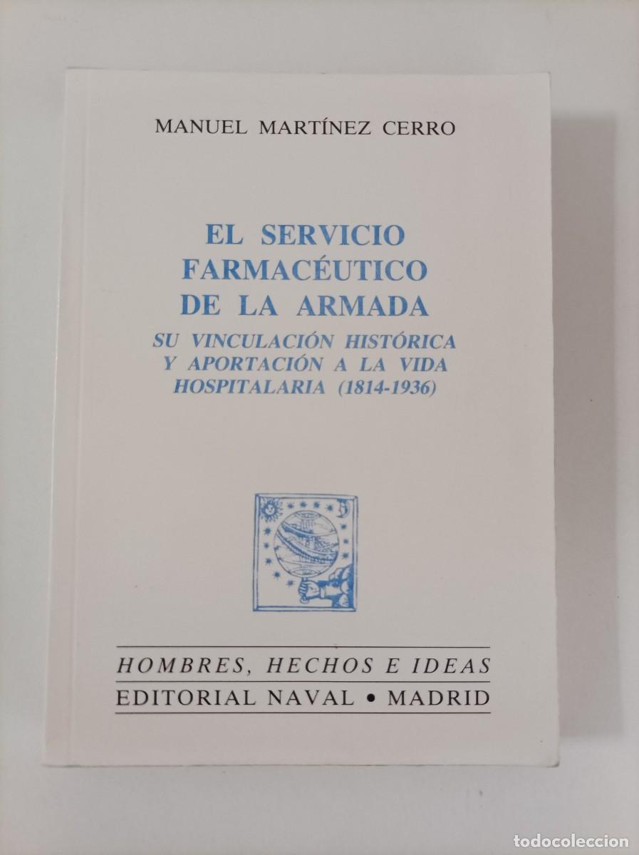 Militaria: EL SERVICIO FARMAC&Eacute;UTICO DE LA ARMADA. Su vinculaci&oacute;n hist&oacute;rica y aportaci&oacute;n a la vida hospitalaria