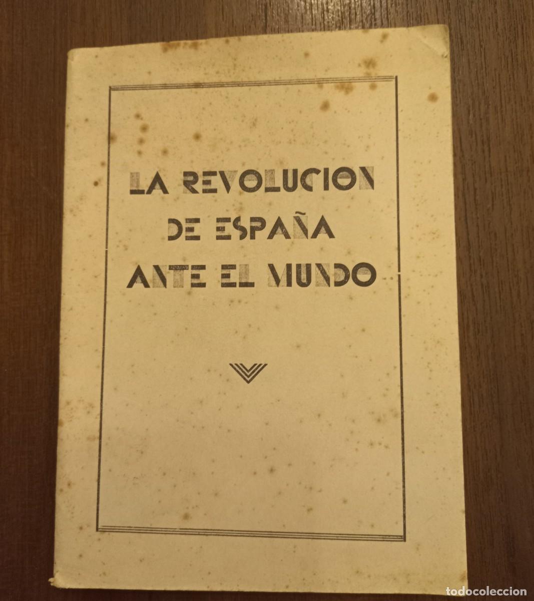 Militaria: librillo &rdquo;LA REVOLUCI&Oacute;N DE ESPA&Ntilde;A ANTE EL MUNDO&rdquo; Editorial NACIONAL 1939