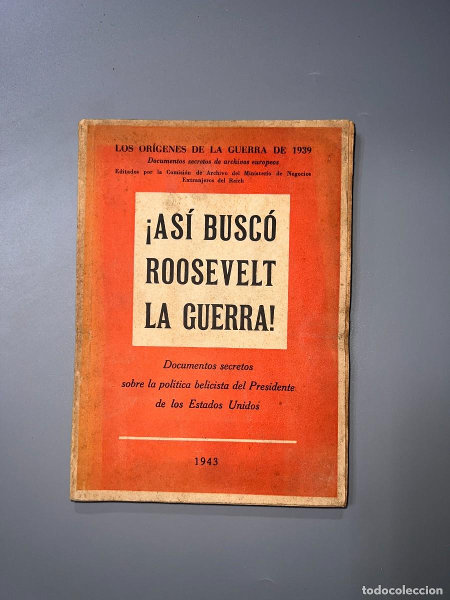 Militaria: AS&Iacute; BUSC&Oacute; ROOSELVELT LA GUERRA. DOCUMENTOS SECRETOS. 1943. PAGS: 117