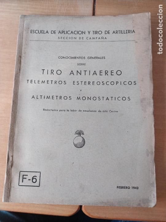 Military Antiques: TIRO ANTIAEREO ESCUELA ARTILLERIA CAMPA&Ntilde;A 1942 F-6 50PAG MUCHOS DESPLEGABLES