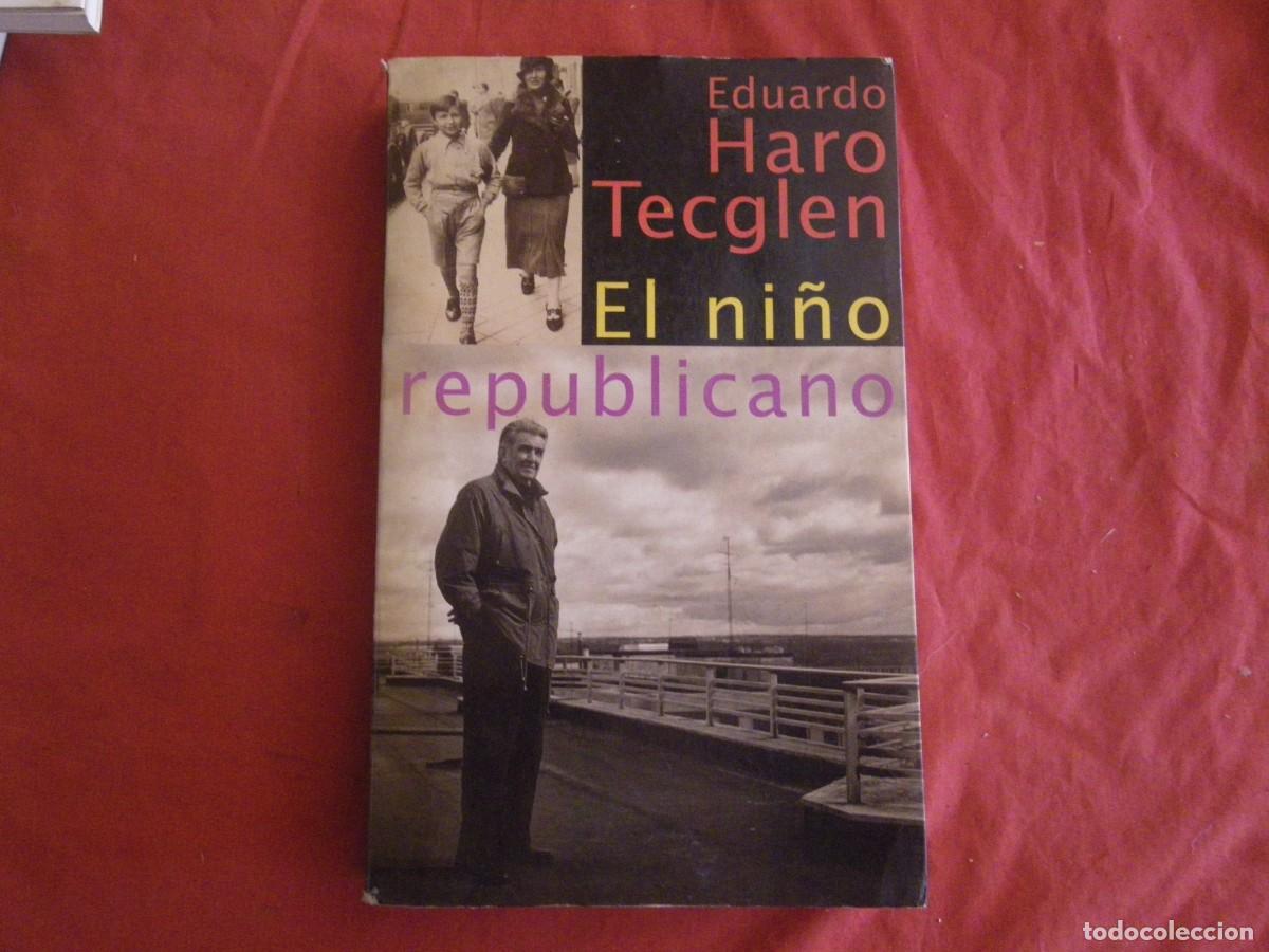 Militaria: LIBRO El ni&ntilde;o republicano - Eduardo Haro Tecglen, Alfaguara, 1996 DEDICADO Y FIRMADO POR AUTOR