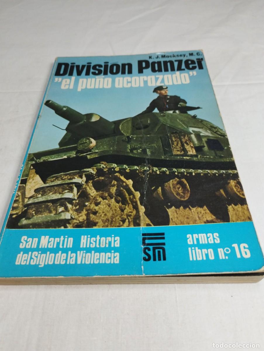 Militaria: Divisi&oacute;n Panzer, &rdquo;el pu&ntilde;o acorazado&rdquo;. K. J. Macksey, M. C.