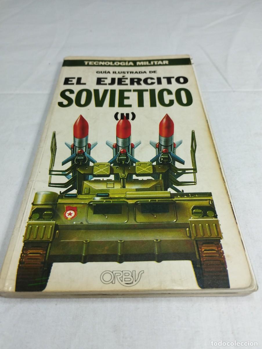 Militaria: Tecnolog&iacute;a militar. Guia ilustrada de el ej&eacute;rcito sovi&eacute;tico II. Editorial Orbis, 1986