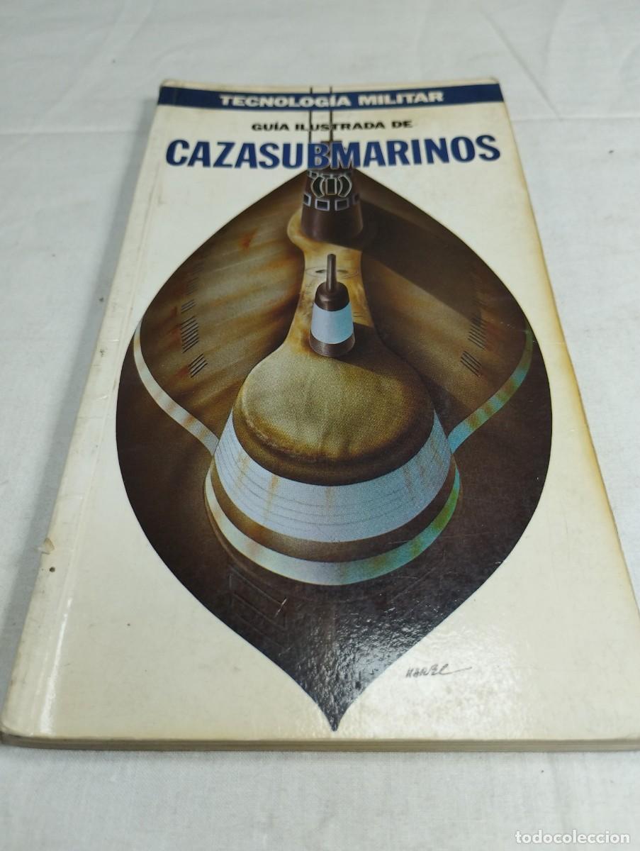 Militaria: Tecnolog&iacute;a militar. Guia ilustrada de cazasubmarinos I. Editorial Orbis, 1986