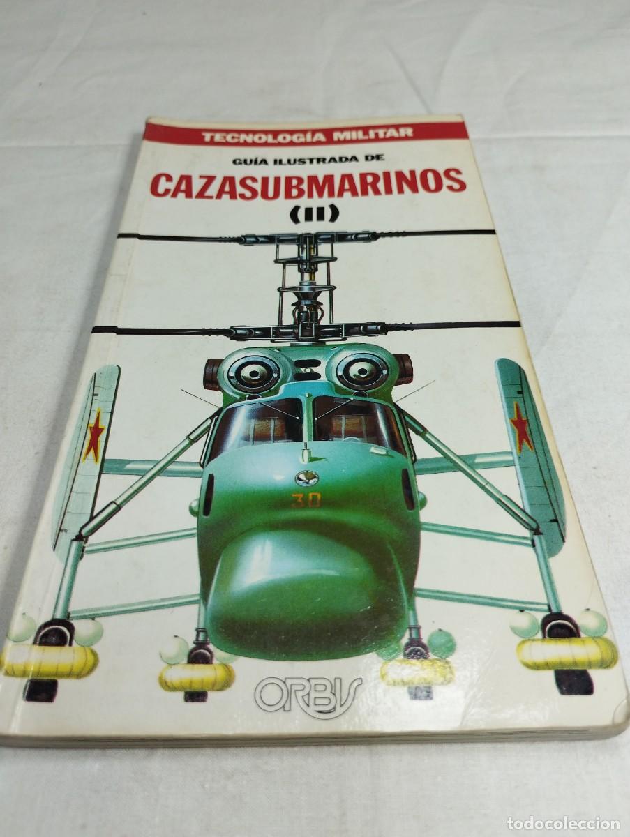 Militaria: Tecnolog&iacute;a militar. Guia ilustrada de cazasubmarinos II. Editorial Orbis, 1986