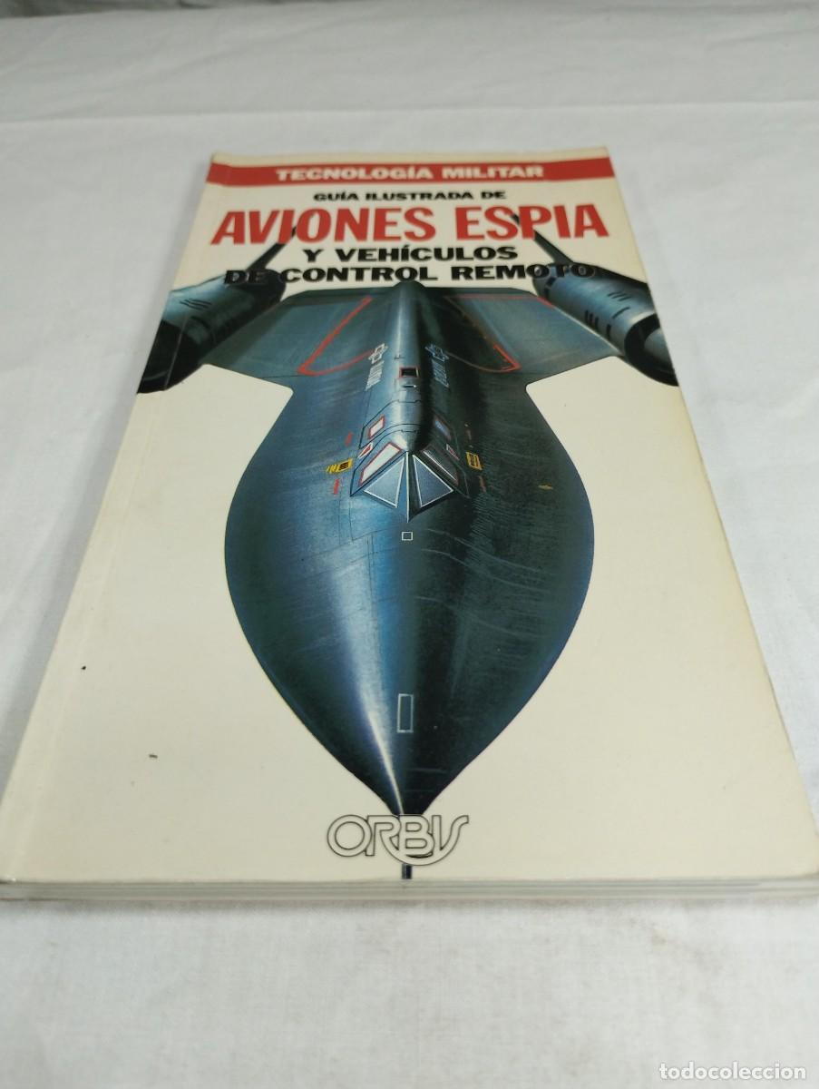 Militaria: Tecnolog&iacute;a militar. Guia ilustrada de aviones esp&iacute;a y veh&iacute;culos de control...Editorial Orbis, 1986