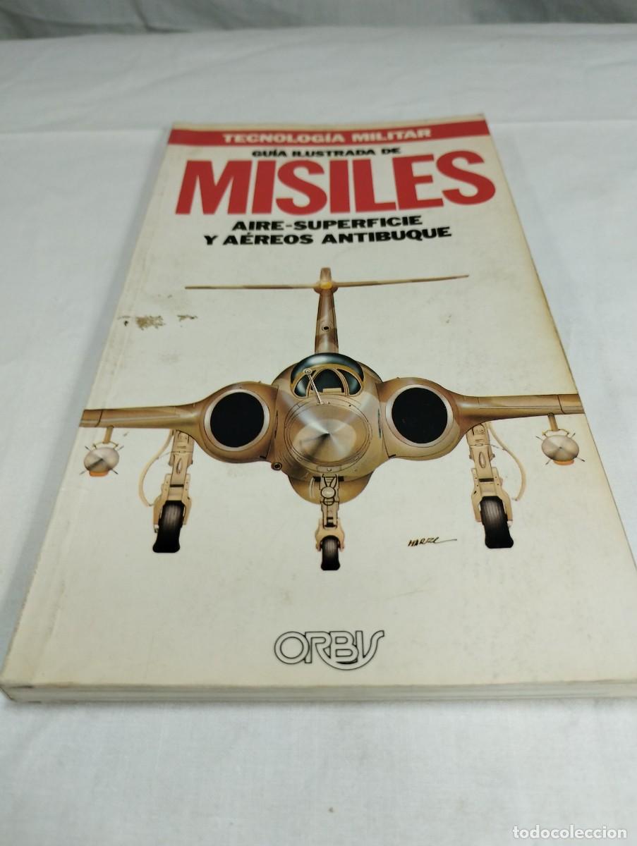 Militaria: Tecnolog&iacute;a militar. Guia ilustrada de misiles aire-superficie y a&eacute;reos.... Editorial Orbis, 1986