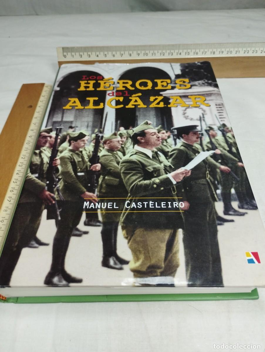 Militaria: Los h&eacute;roes del Alc&aacute;zar. Manuel Casteleiro, 2016