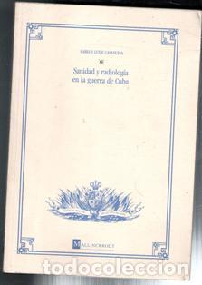 Militaria: Sanidad y radiolog&iacute;a en la guerra de Cuba, Carlos Lueje Casanueva