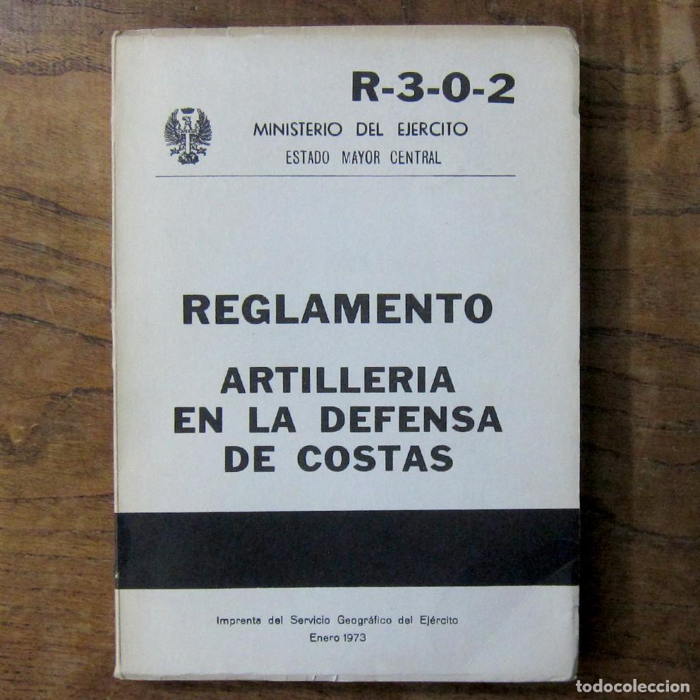 Militaria: REGLAMENTO, ARTILLER&Iacute;A EN LA DEFENSA DE COSTAS - R-3-0-2 - 1973 - EJ&Eacute;RCITO ESPA&Ntilde;OL, ESTADO MAYOR
