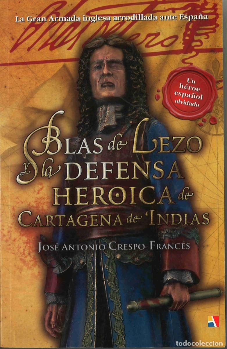 Militaria: Blas de Lezo y la heroica defensa de Cartagena de Indias. 2016