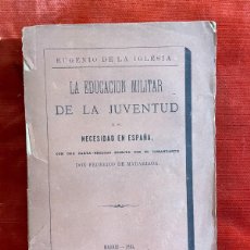 Militaria: EUGENIO DE LA IGLESIA.LA EDUCACION MILITAR DE LA JUVENTUD. PROLOGO DE FEDERICO DE MADARIAGA. 1884