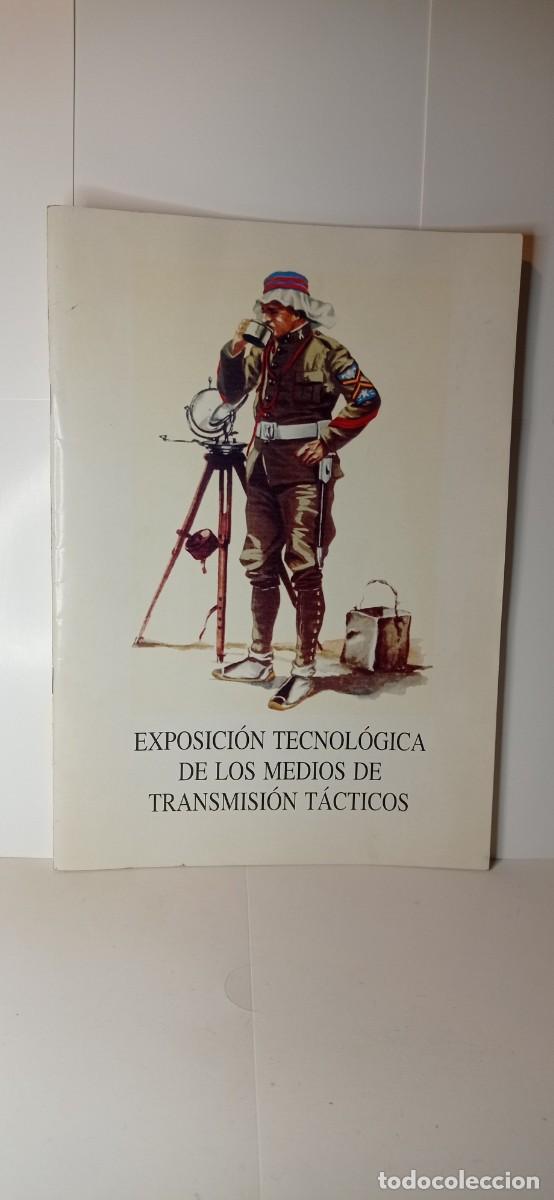 Militaria: LIBRO EXPOSICION TECNOLOGIA DE LOS MEDIOS DE TRANSMISION TACTICOS /FUERZAS ARMADAS.