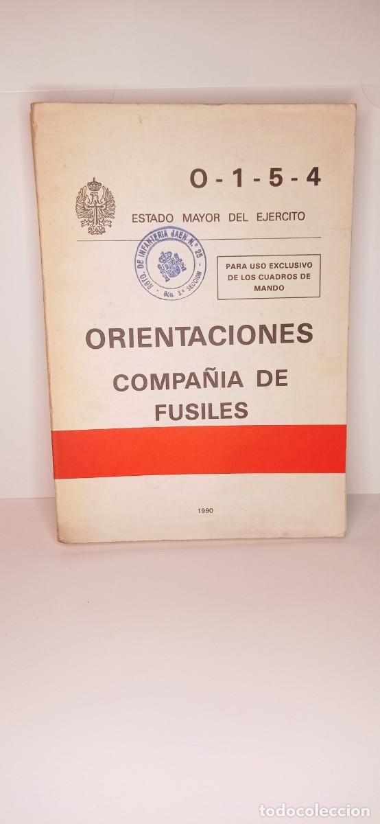 Militaria: LIBRO ORIENTACIONES COMPA&Ntilde;IA DE FUSILES 0-1-5-4/FUERZAS ARMADAS,EJERCITO ESPA&Ntilde;OL