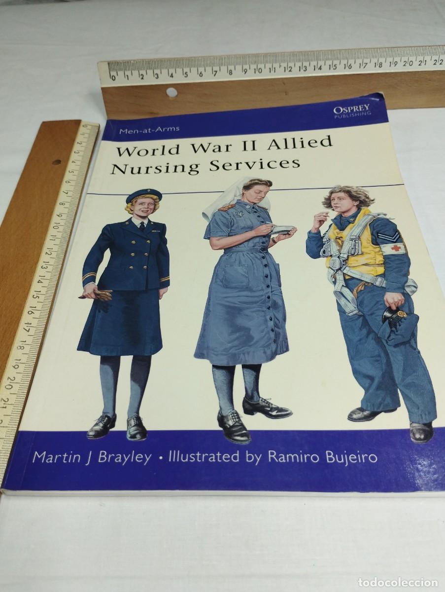 Militaria: World War II Allied Nursing Services. Mart&iacute;n J. Bradley, 2002