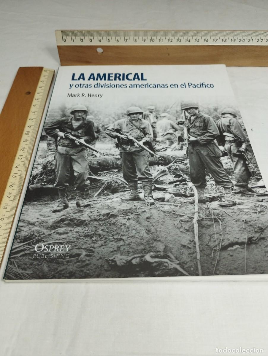 Militaria: La Americal y otras divisiones americanas en la Pac&iacute;fico. Mark R. Hernry, 2000
