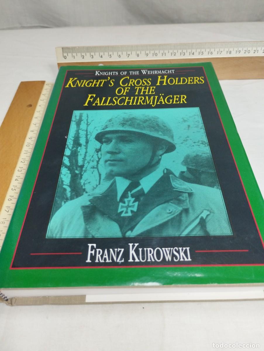 Military Antiques: Knight's cross holders of the Fallschirmj&auml;ger. Franz Kurowsky, 1995