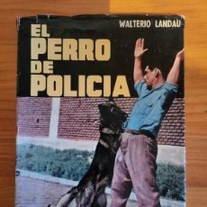 Militaria: EL PERRO DE POLICÍA. WALTERIO LANDAU