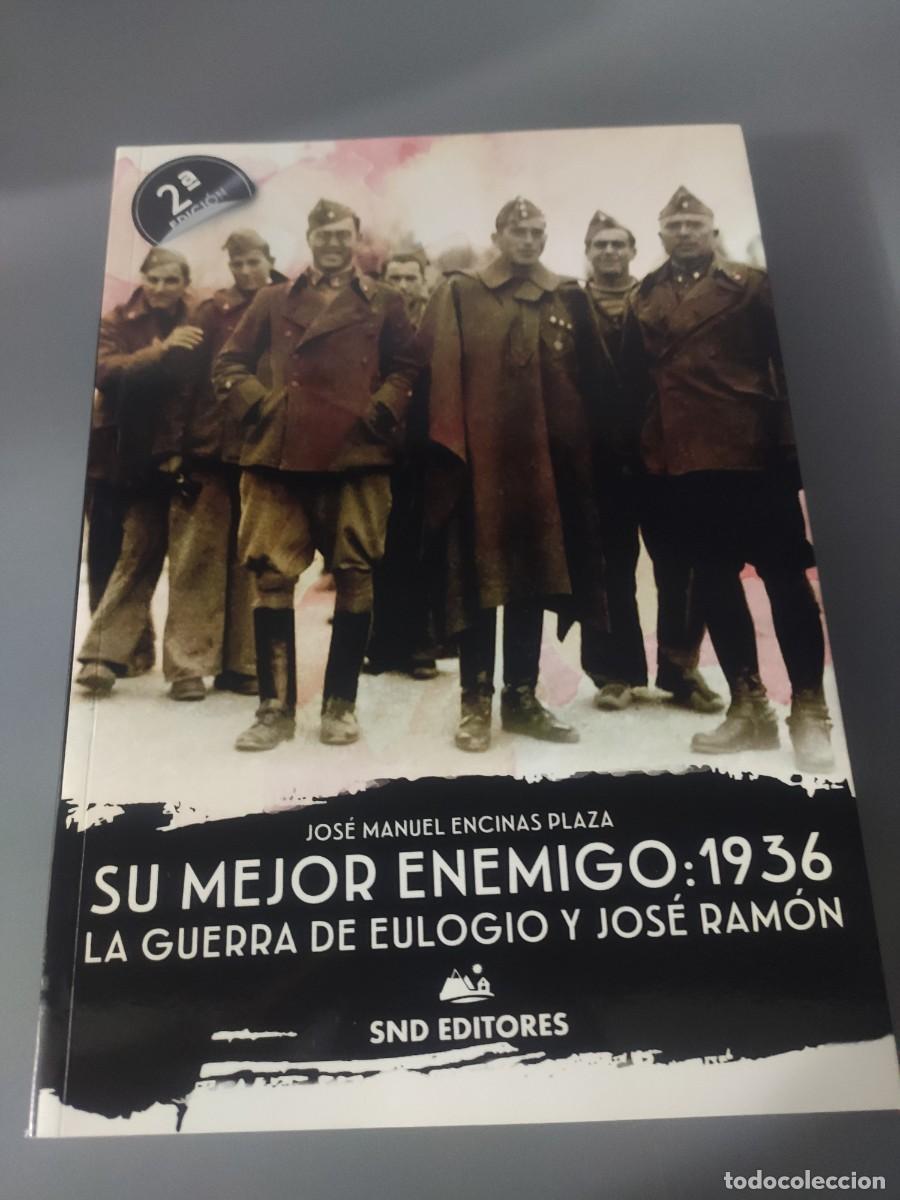 Militaria: Su mejor enemigo: 1936 (La guerra de Elogio y Jos&eacute; Ram&oacute;n)