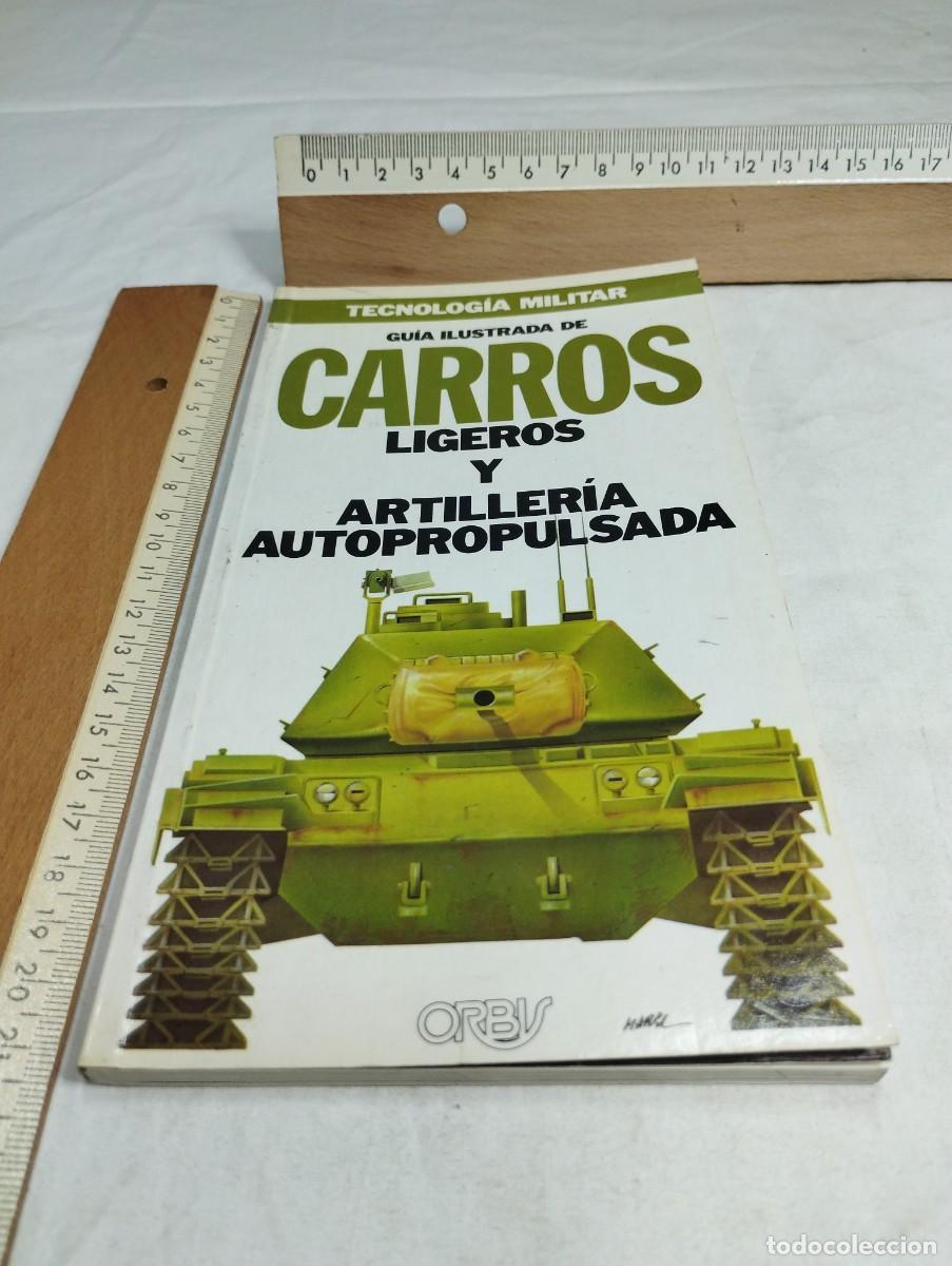 Militaria: Carros ligeros y artiller&iacute;a autopropulsada. Editorial Orbis, 1981