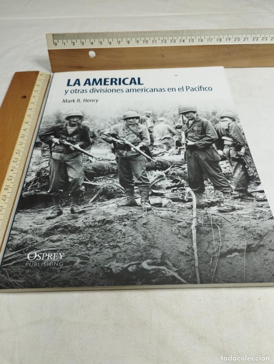 Militaria: La Americal y otras divisiones americanas en la Pac&iacute;fico. Mark R. Hernry, 2011