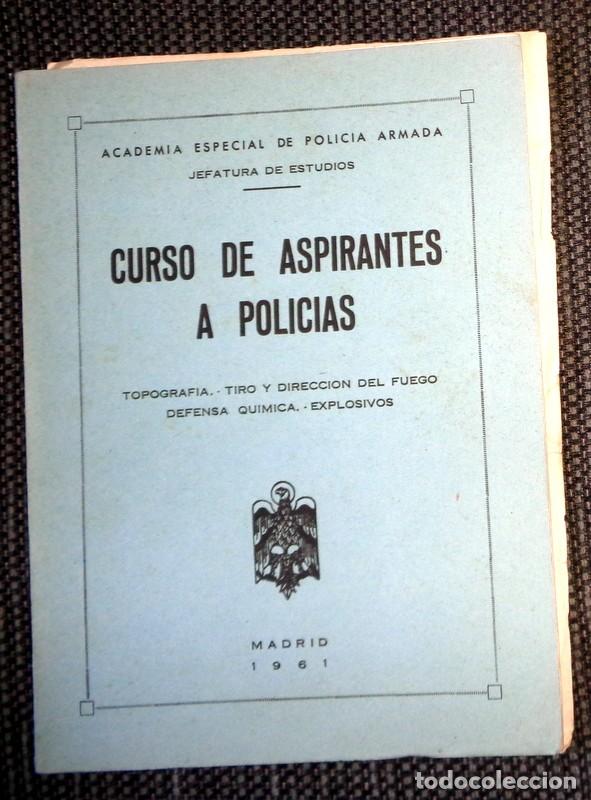 Militaria: LIBRO ACADEMIA POLICIA ARMADA CURSO ASPIRANTES. TOPOGRAF&Iacute;A TIRO DEFENSA QU&Iacute;MICA EXPLOSIVOS. A&ntilde;o 1961