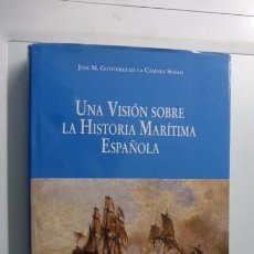 Militaria: UNA VISION SOBRE LA HISTORIA MARITIMA ESPAÑOLA....PUBLICADO POR NAVANTIA..AÑO 2009..EDICION LIMITADA