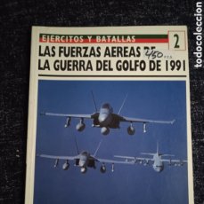 Militaria: EJERCITOS Y BATALLAS Nº 2 LAS FUERZAS AEREAS DE LA GUERRA DEL GOLFO DE 1991 ( OSPREY MILITARY )