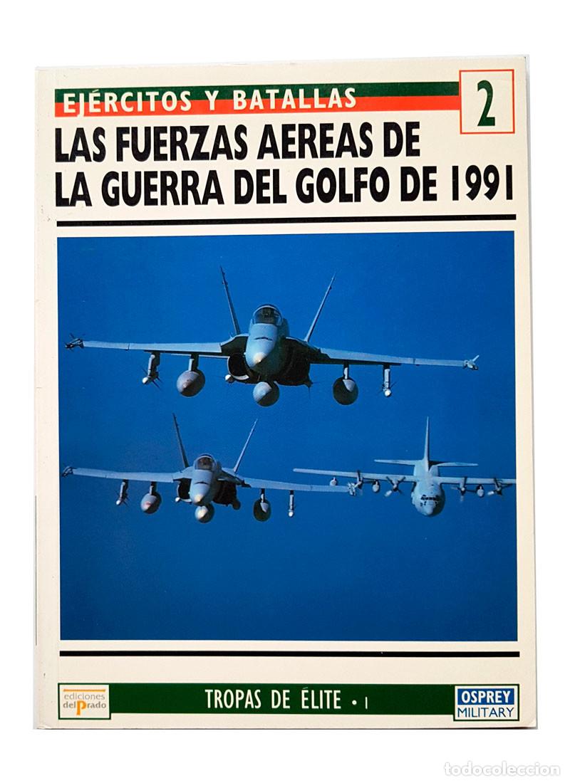 Militaria: EJERCITOS Y BATALLAS N&ordm; 2 LAS FUERZAS AEREAS DE LA GUERRA DEL GOLFO DE 1991 OSPREY MILITARY